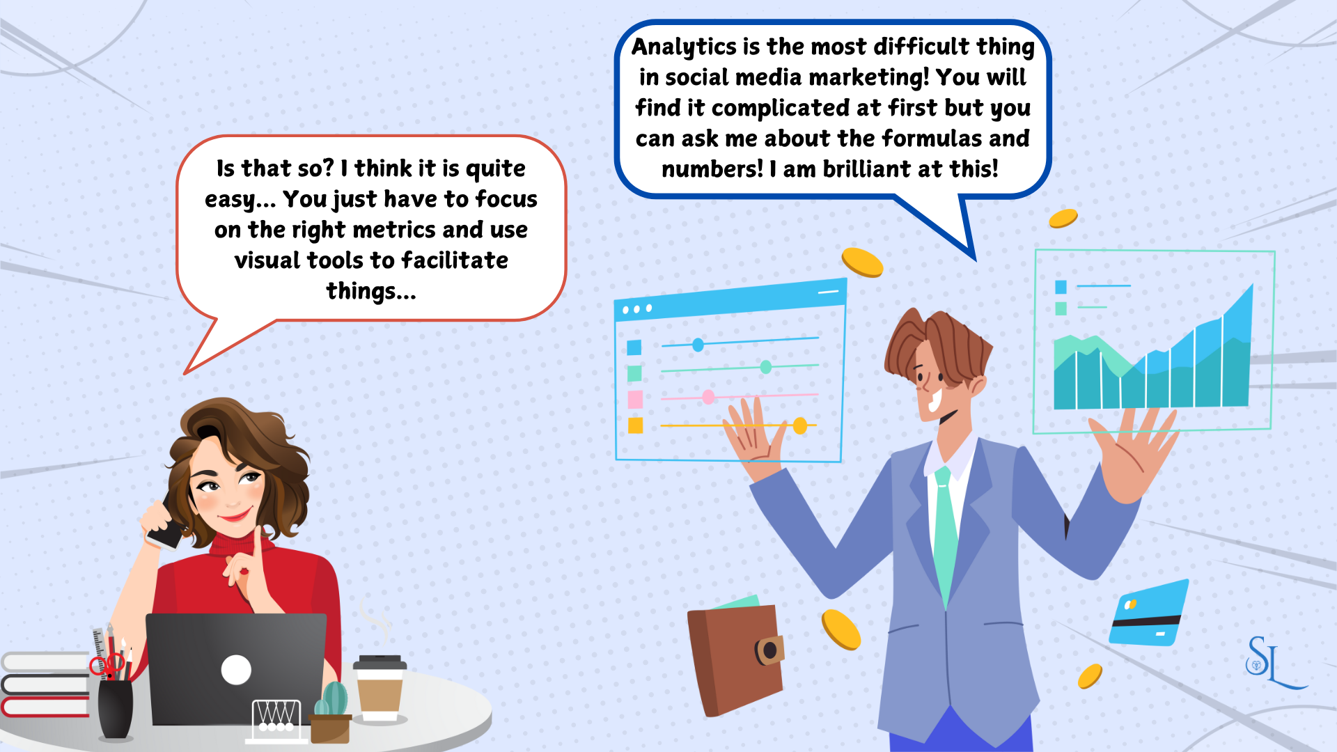A comic style photo of two employees talking analytics - the man says that it is difficult, the woman says that it is not if you focus on the right metrics 