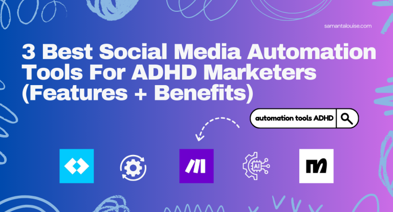 3 Best Social Media Automation Tools For ADHD Marketers (Features + Benefits)