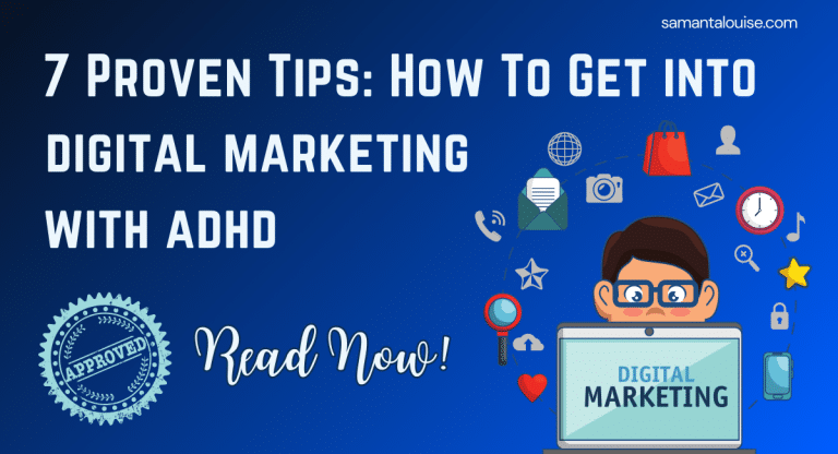 7 Proven Tips: How To Get Into Digital Marketing With ADHD