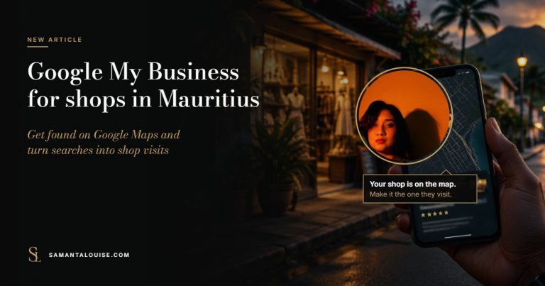 Samanta Louise beside the title Google My Business for shops in Mauritius: get found on Google Maps